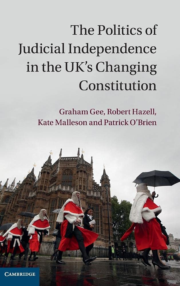 The Politics of Judicial Independence in the UK's Changing Constitution,New