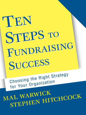 Ten Steps to Fundraising Success: Choosing the Right Strategy for Your Organization,Used