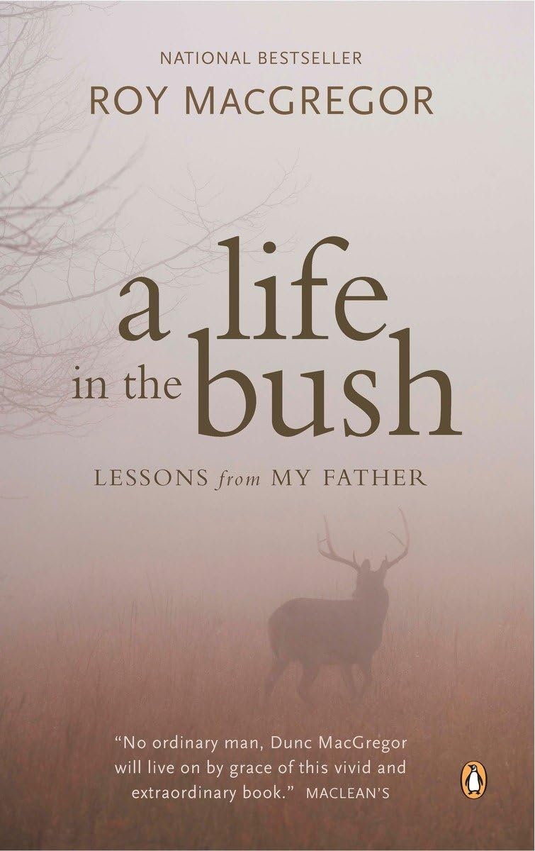 A Life in the Bush: Lessons from My Father,Used
