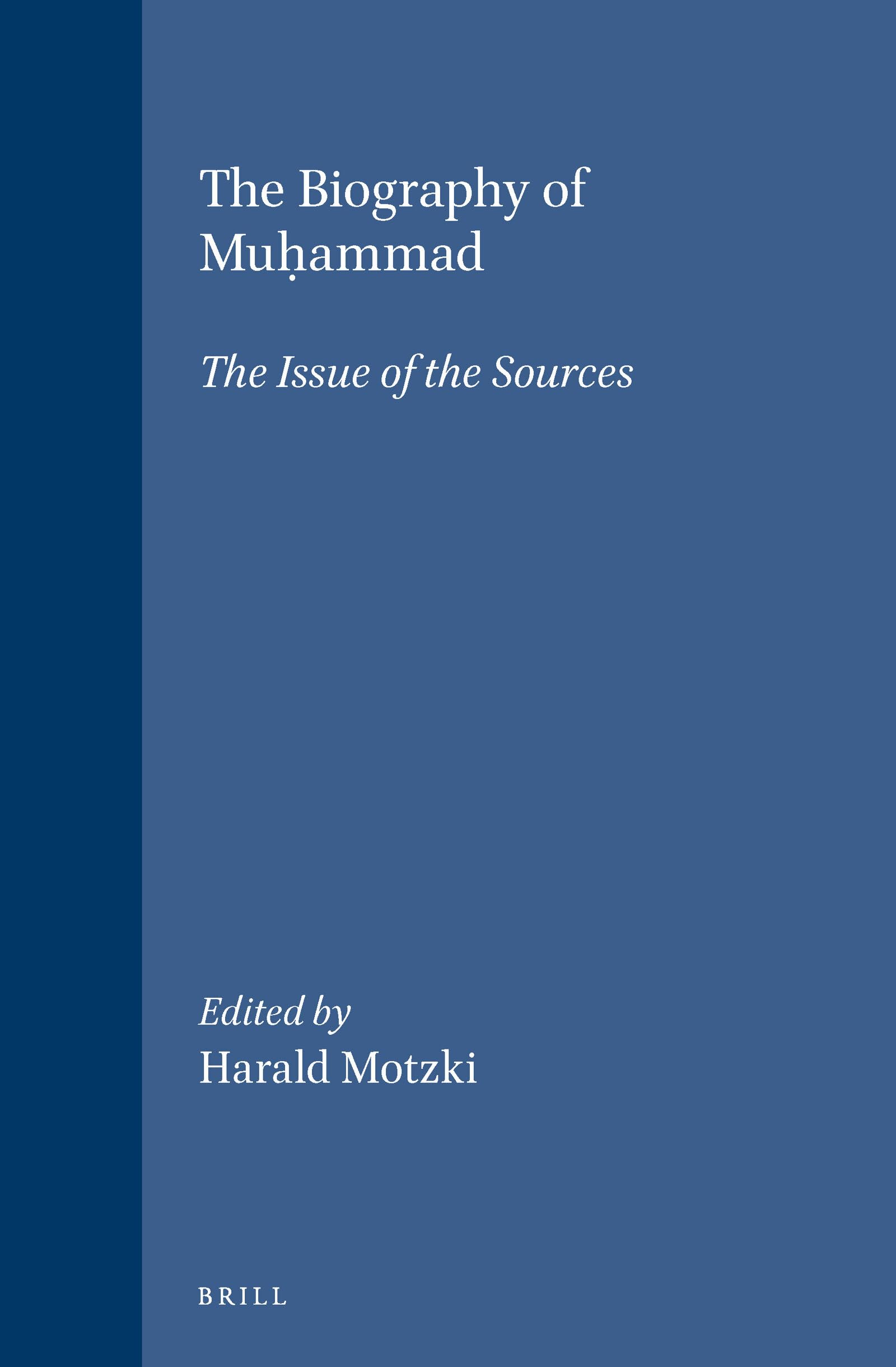 The Biography of Muhammad: The Issue of the Sources (Islamic History & Civilization)