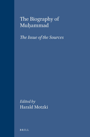 The Biography of Muhammad: The Issue of the Sources (Islamic History & Civilization)