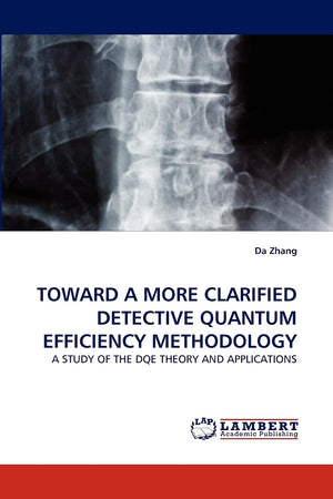TOWARD A MORE CLARIFIED DETECTIVE QUANTUM EFFICIENCY METHODOLOGY: A STUDY OF THE DQE THEORY AND APPLICATIONS,Used