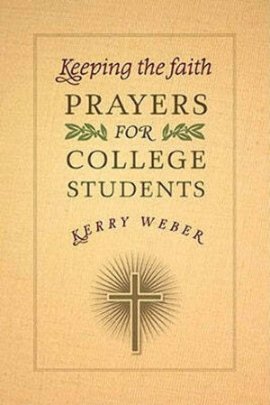Keeping the Faith: Prayers for College Students,Used