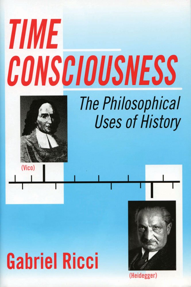 Time Consciousness: The Philosophical Uses of History,Used