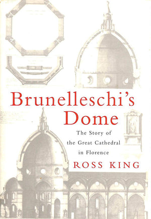 Brunelleschi'S Dome, How A Renaissance Genius Reinvented Architecture,New