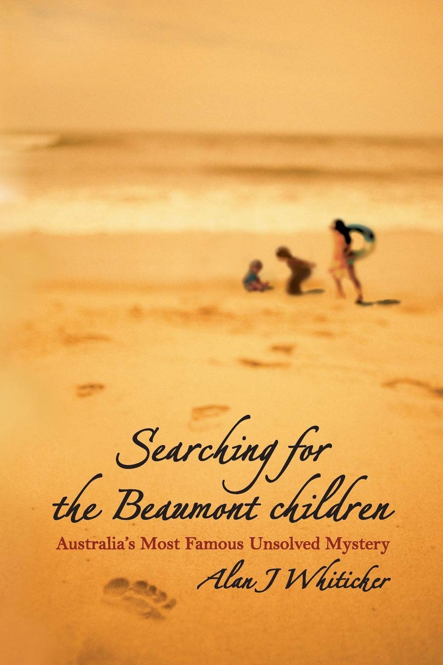 Searching for the Beaumont Children: Australia's Most Famous Unsolved Mystery,Used
