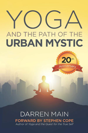 Yoga and the Path of the Urban Mystic: 4th Edition,Used