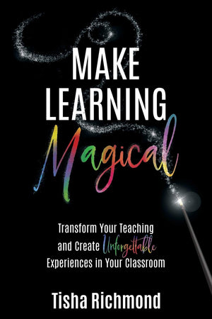 Make Learning Magical: Transform Your Teaching and Create Unforgettable Experiences in Your Classroom,Used
