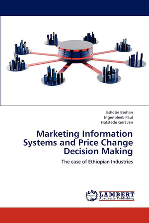 Marketing Information Systems and Price Change Decision Making: The case of Ethiopian Industries,Used