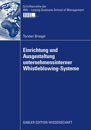 Einrichtung und Ausgestaltung unternehmensinterner WhistleblowingSysteme (Schriftenreihe der HHL Leipzig Graduate School of Man,Used