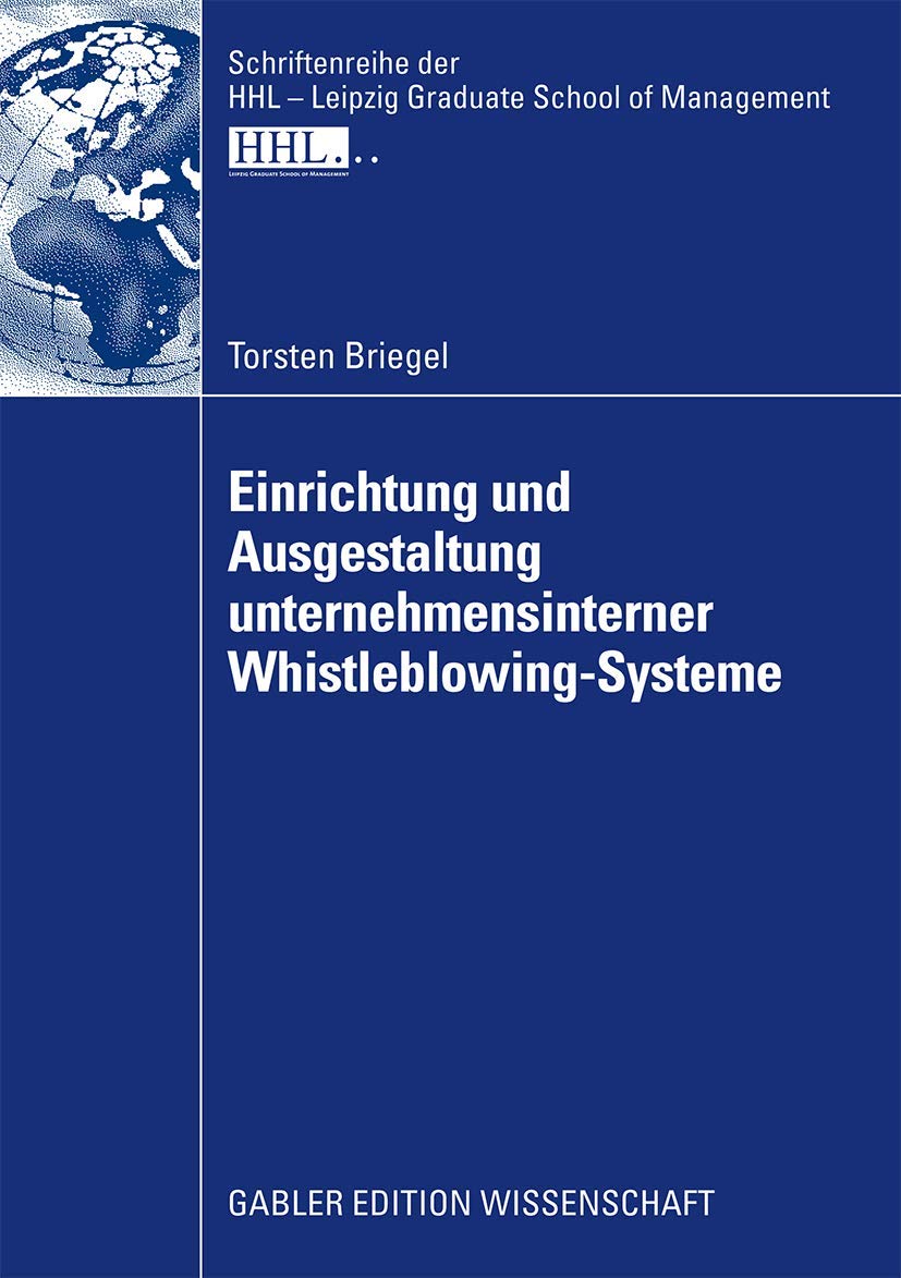 Einrichtung und Ausgestaltung unternehmensinterner WhistleblowingSysteme (Schriftenreihe der HHL Leipzig Graduate School of Man,Used