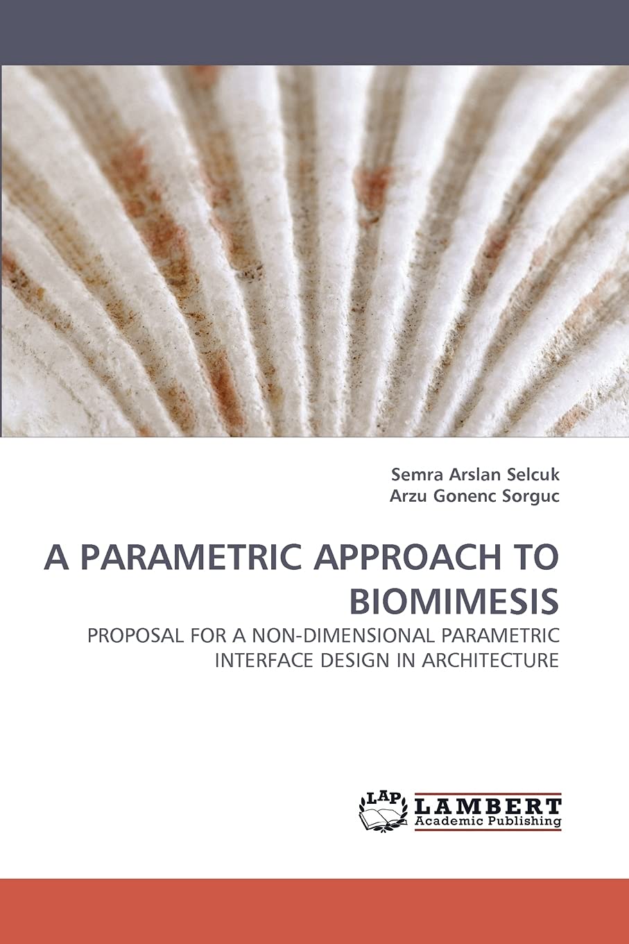 A PARAMETRIC APPROACH TO BIOMIMESIS: PROPOSAL FOR A NONDIMENSIONAL PARAMETRIC INTERFACE DESIGN IN ARCHITECTURE,Used