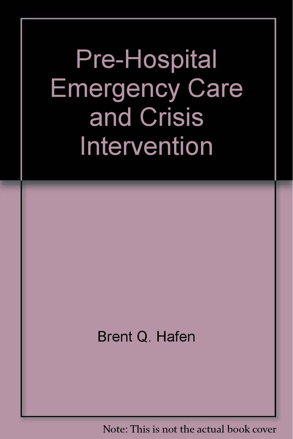 Prehospital Emergency Care & Crisis Intervention Workbook,Used