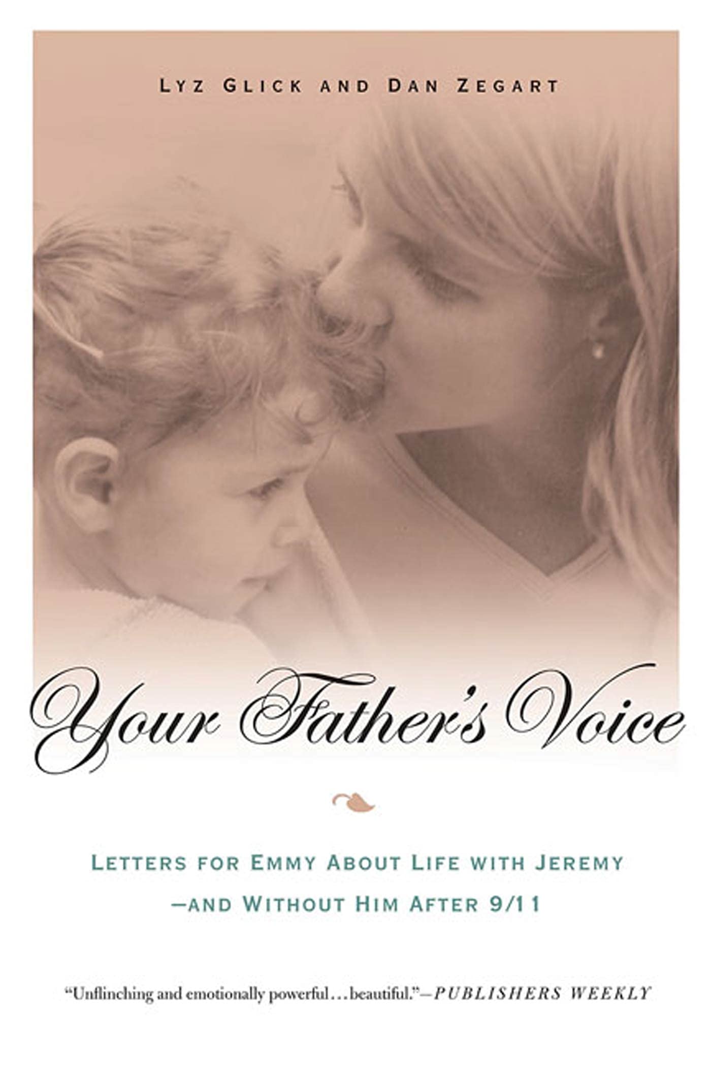 Your Father's Voice: Letters for Emmy About Life with Jeremyand Without Him After 9/11,Used