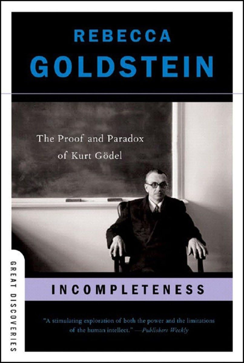 Incompleteness: The Proof And Paradox Of Kurt Gdel (Great Discoveries)