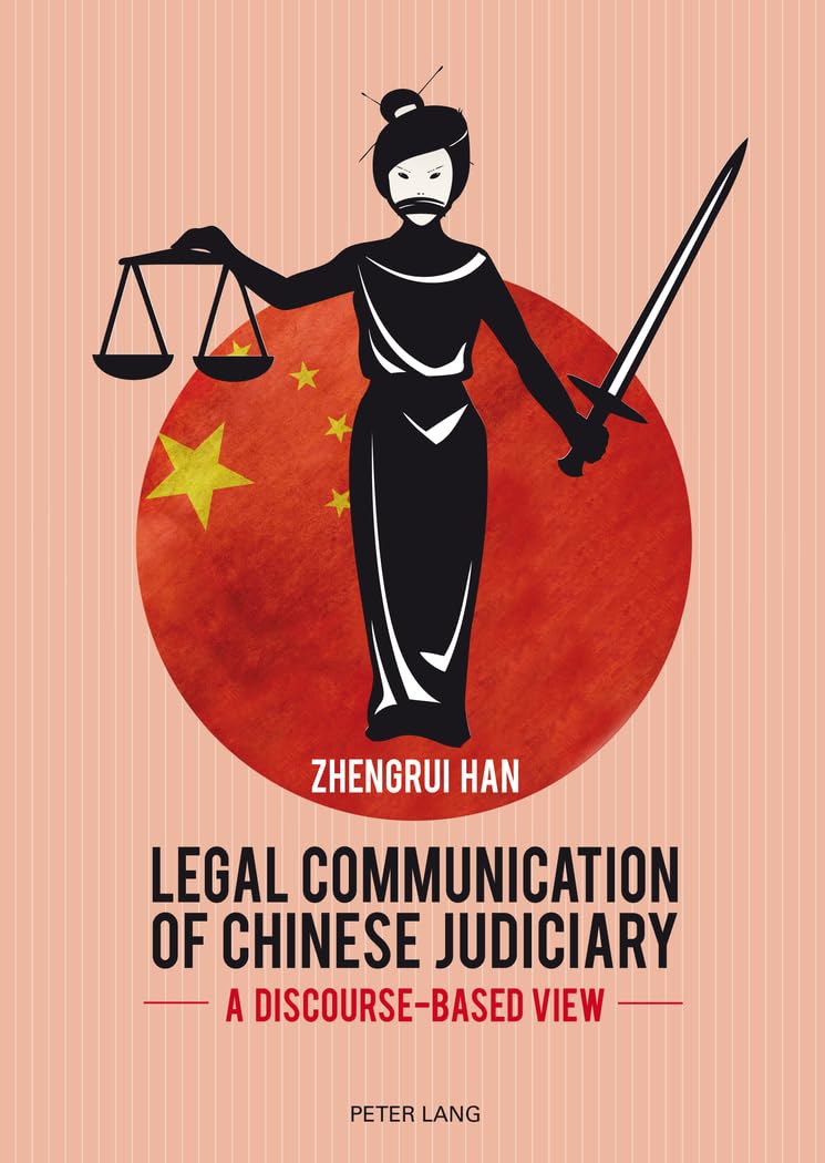 Legal Communication of Chinese Judiciary: A Discoursebased View,Used