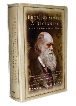 From So Simple A Beginning: Darwin'S Four Great Books (Voyage Of The Beagle, The Origin Of Species, The Descent Of Man, The Expr,Used