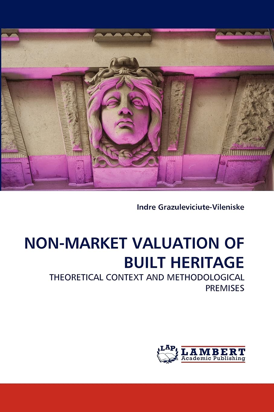 NONMARKET VALUATION OF BUILT HERITAGE: THEORETICAL CONTEXT AND METHODOLOGICAL PREMISES,Used