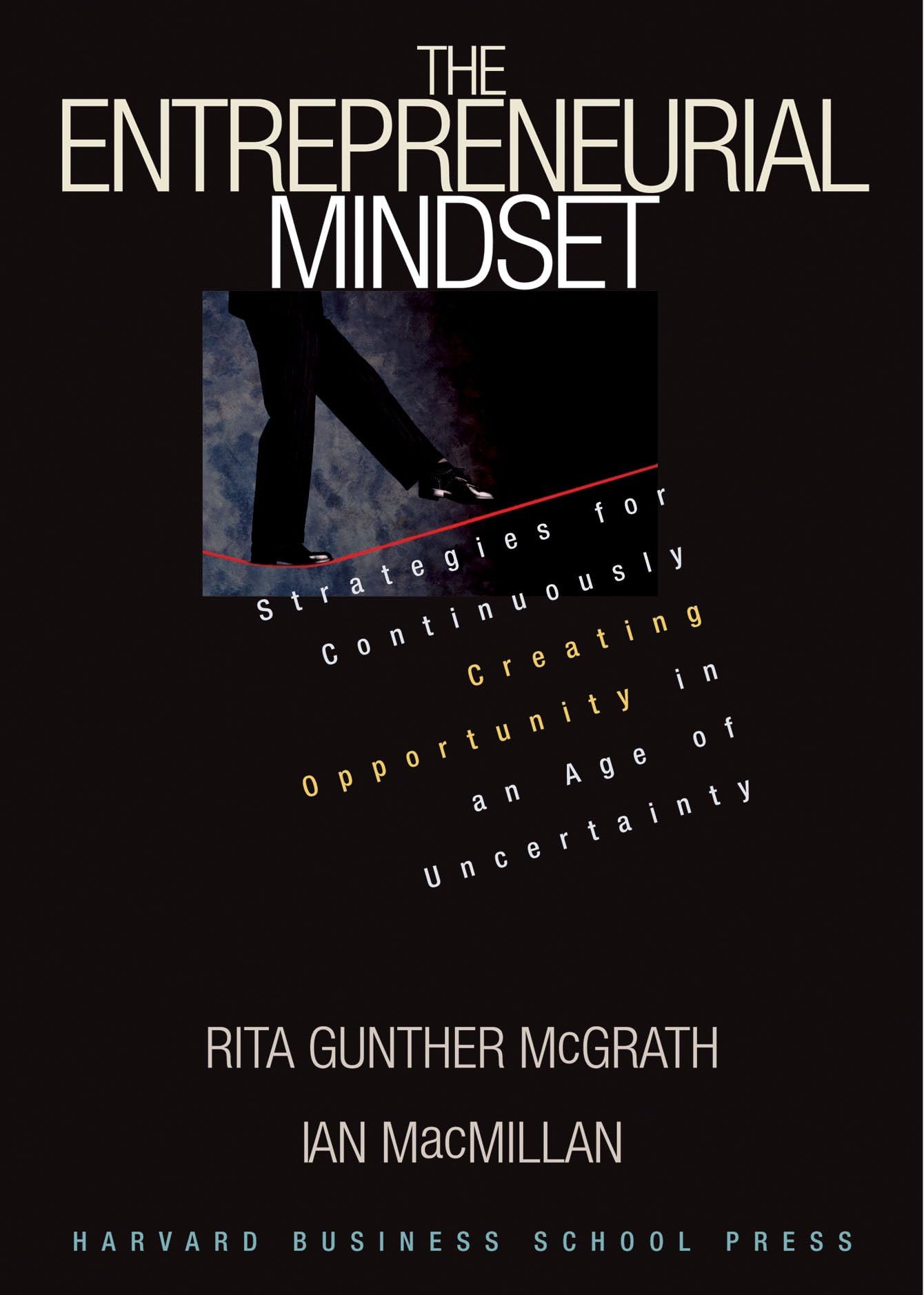 The Entrepreneurial Mindset: Strategies for Continuously Creating Opportunity in an Age of Uncertainty,Used