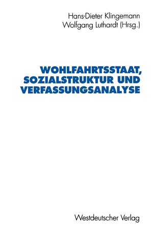 Wohlfahrtsstaat, Sozialstruktur Und Verfassungsanalyse: Jrgen Fijalkowski Zum 60. Geburtstag (Schriften Des Zentralinstituts Fr ,Used