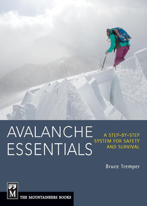 Avalanche Essentials: A StepbyStep System for Safety and Survival,Used