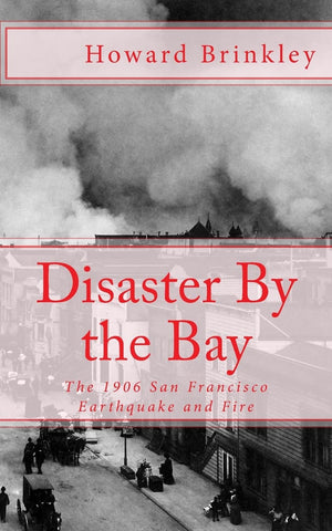 Disaster By The Bay: The 1906 San Francisco Earthquake And Fire,Used