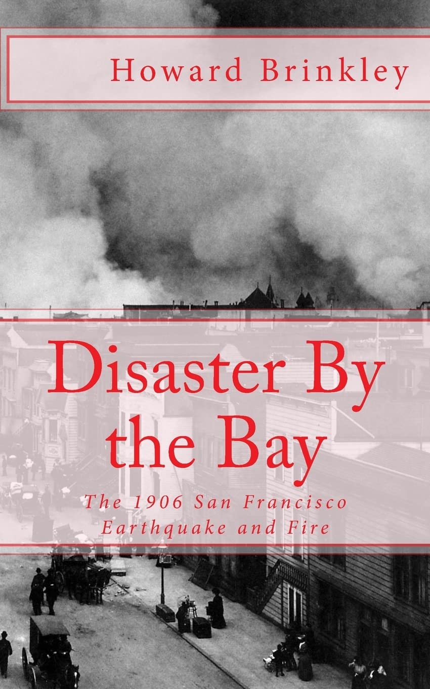 Disaster By The Bay: The 1906 San Francisco Earthquake And Fire,Used