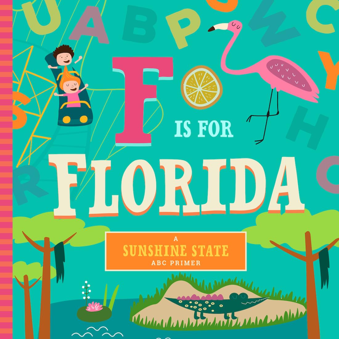 F Is For Florida (Sunshine State Abc Primer)