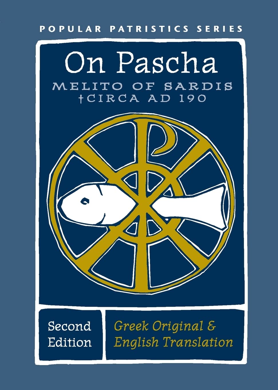 On Pascha: With The Fragments Of Melito And Other Material Related To The Quartodecimans (Popular Patristics, 55),New