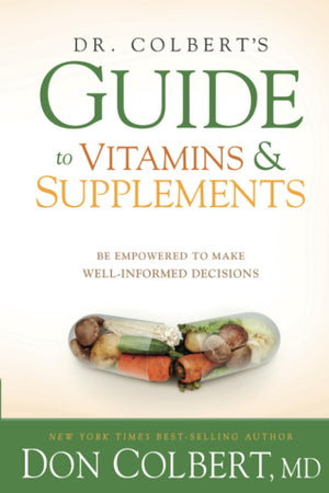 Dr. Colbert's Guide to Vitamins and Supplements: Be Empowered to Make WellInformed Decisions,Used