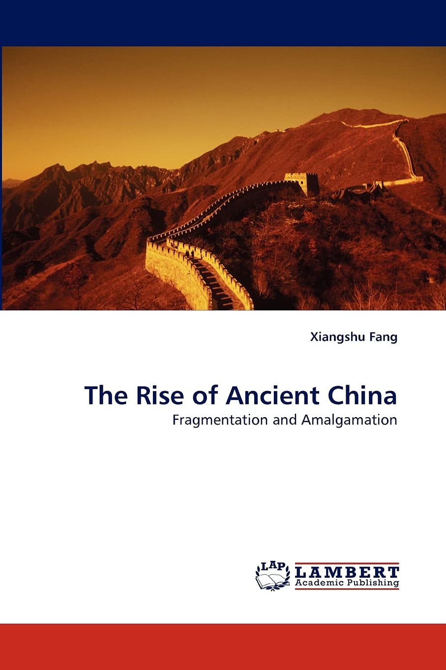 The Rise of Ancient China: Fragmentation and Amalgamation,Used