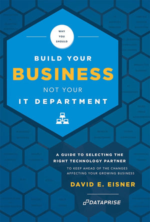 Why You Should Build Your Business Not Your IT Department: A Guide To Selecting The Right Technology Partner,Used