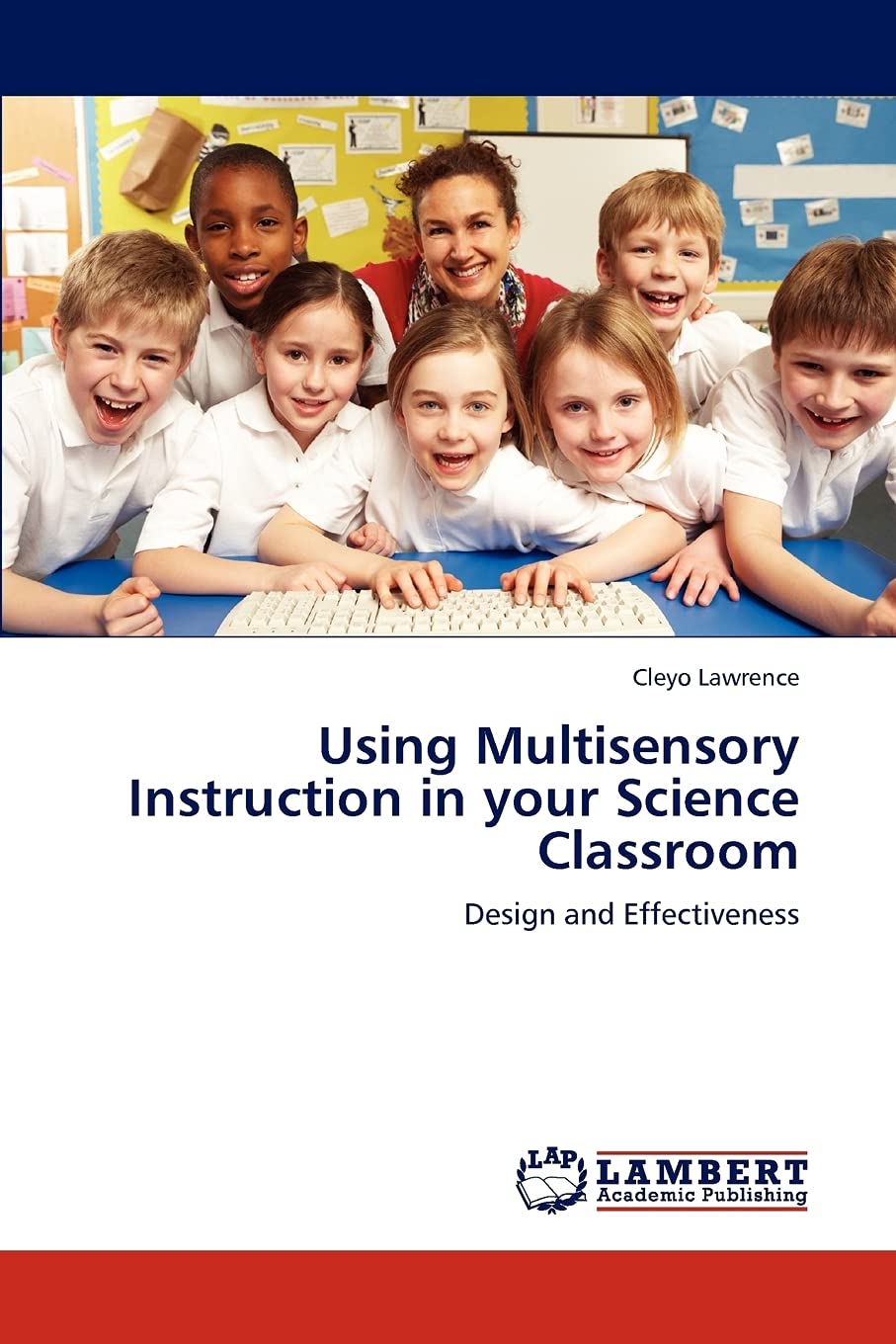 Using Multisensory Instruction in your Science Classroom: Design and Effectiveness,Used