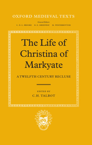 The Life of Christina of Markyate: A Twelfth Century Recluse (Oxford Medieval Texts),Used