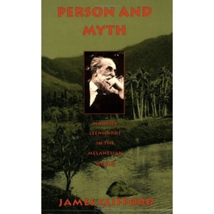 Person And Myth: Maurice Leenhardt In The Melanesian World,New