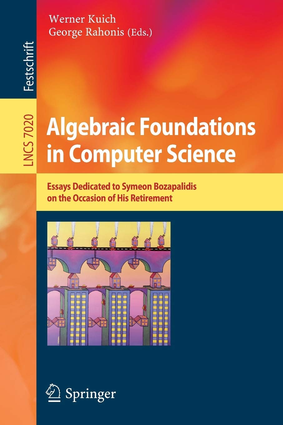 Algebraic Foundations in Computer Science: Essays Dedicated to Symeon Bozapalidis on the Occasion of His Retirement (Lecture Not,Used