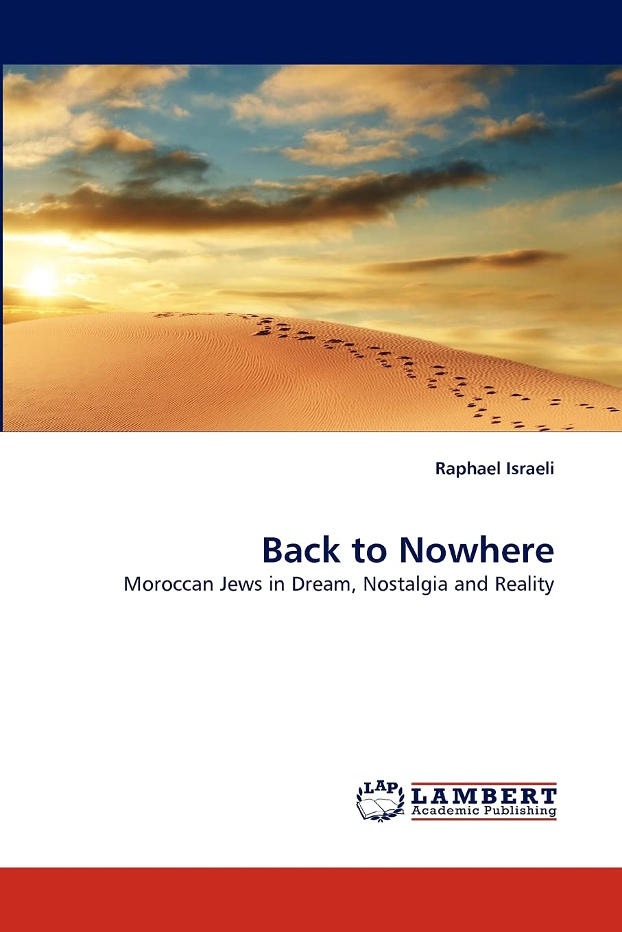 Back to Nowhere: Moroccan Jews in Dream, Nostalgia and Reality,Used