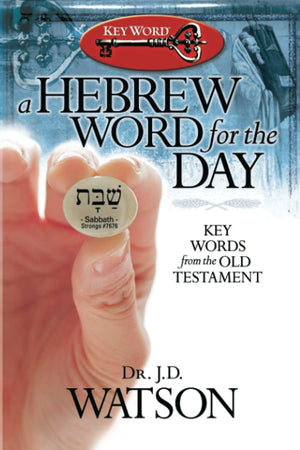 A Hebrew Word for the Day: Key Words from the Old Testament,Used