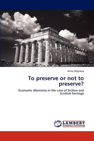To preserve or not to preserve?: Economic dilemmas in the case of Sicilian and Scottish heritage,Used