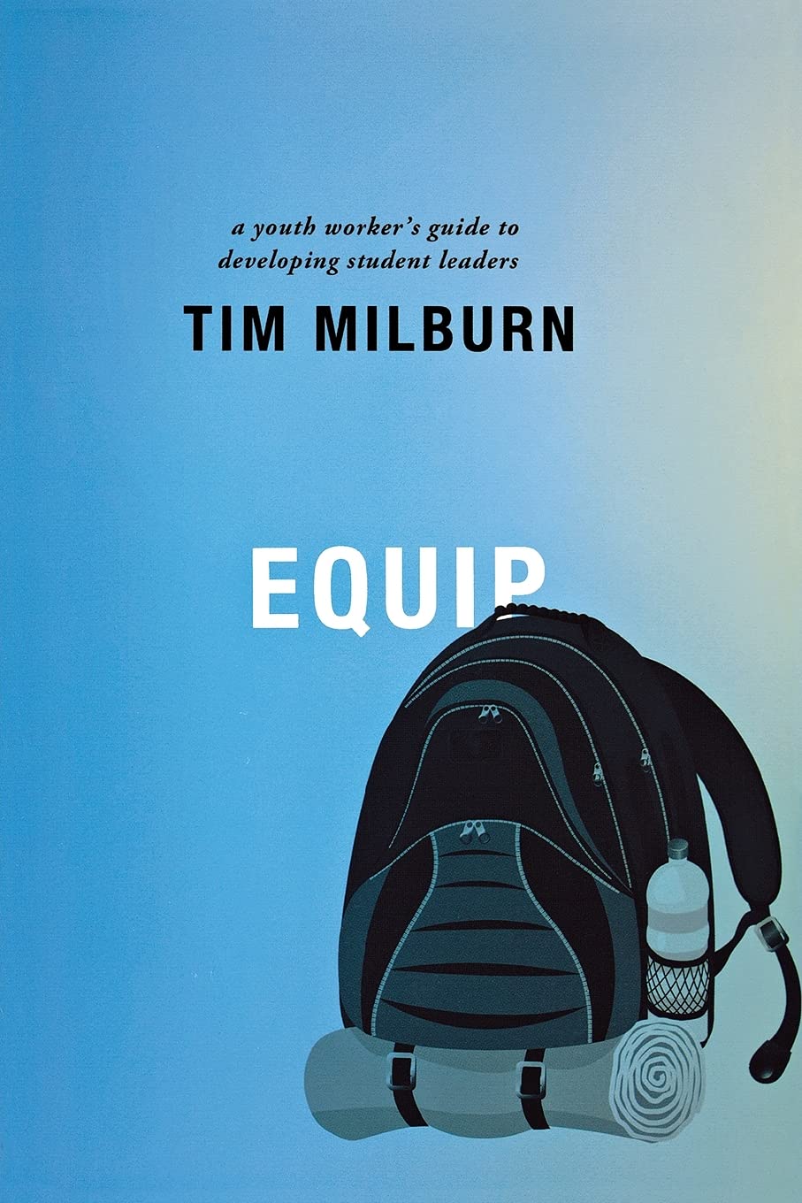 Equip: A Youth Worker's Guide to Developing Student Leaders,Used