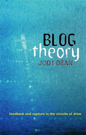 Blog Theory: Feedback and Capture in the Circuits of Drive,Used
