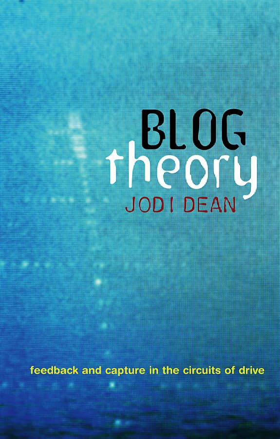 Blog Theory: Feedback and Capture in the Circuits of Drive,Used