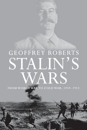 Stalin s Wars: From World War to Cold War, 19391953