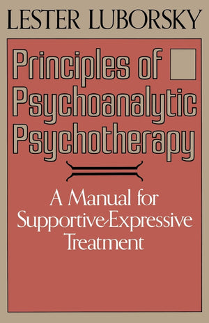 Principles Of Psychoanalytic Psychotherapy: A Manual For Supportiveexpressive Treatment
