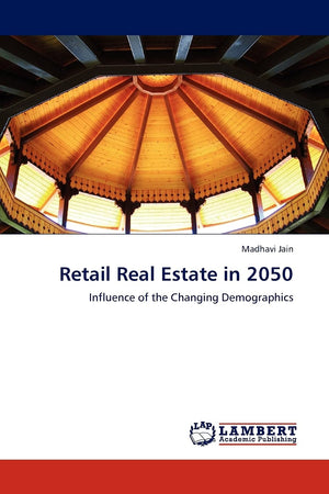 Retail Real Estate in 2050: Influence of the Changing Demographics,Used
