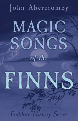 Magic Songs Of The Finns (Folklore History Series),Used
