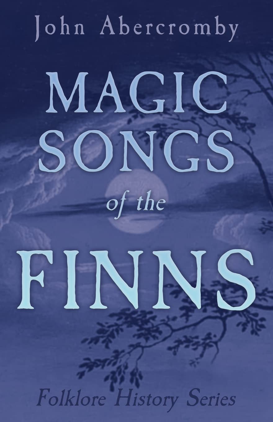Magic Songs Of The Finns (Folklore History Series),Used