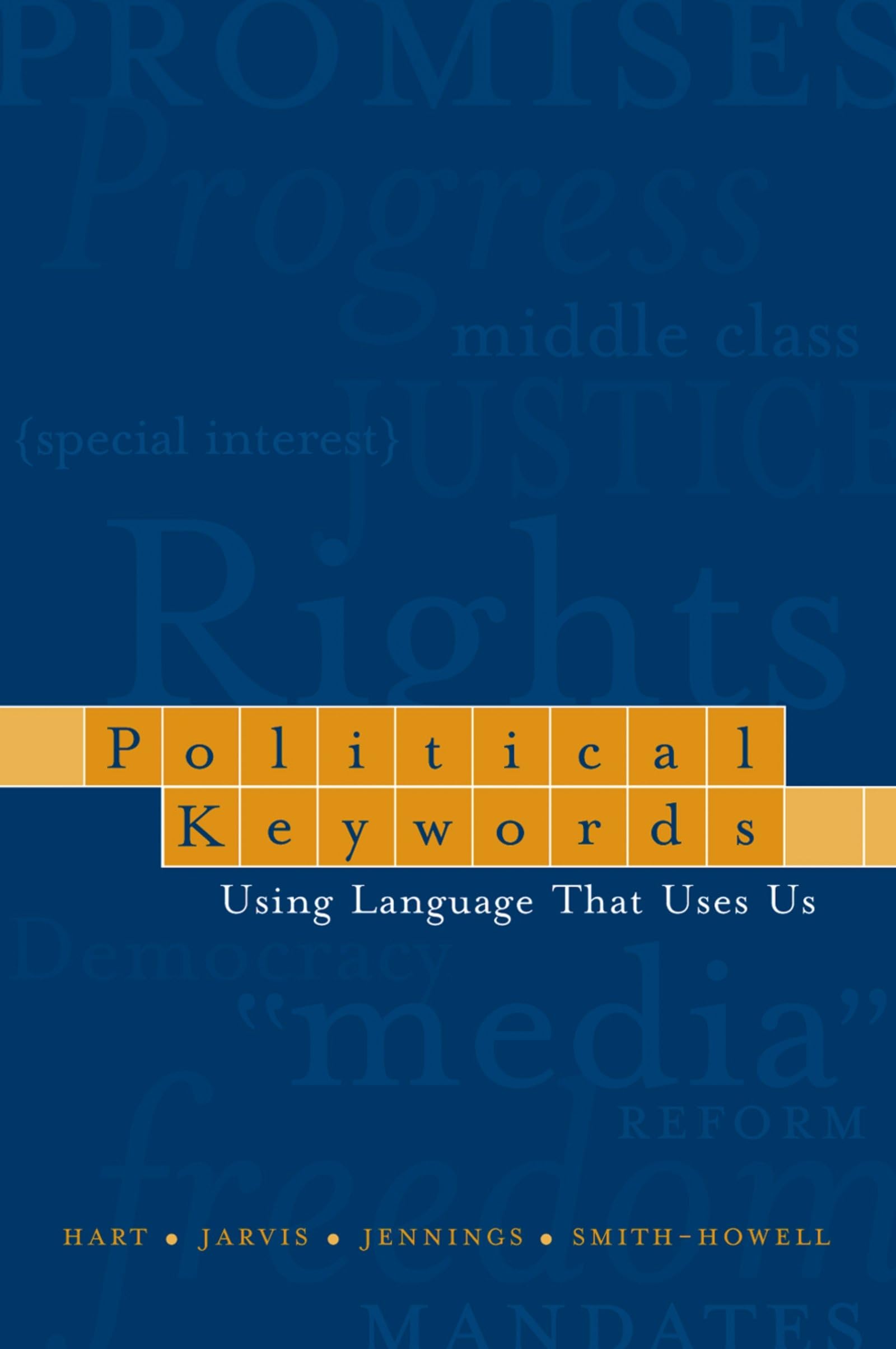 Political Keywords: Using Language that Uses Us,Used