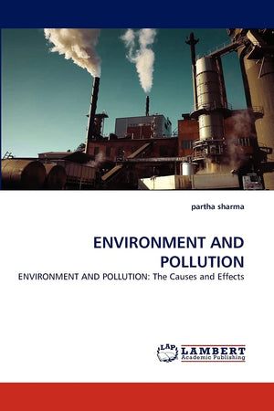 ENVIRONMENT AND POLLUTION: ENVIRONMENT AND POLLUTION: The Causes and Effects,Used