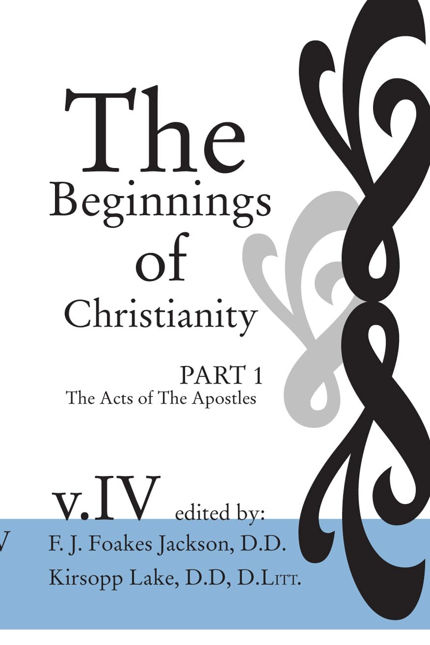The Beginnings of Christianity: The Acts of the Apostles: Volume IV: English Translation and Commentary,Used